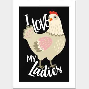 Chicken Lover: I Love My Ladies Posters and Art